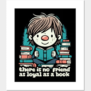 There Is No Friend As Loyal As A Book Posters and Art